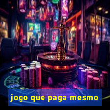 jogo que paga mesmo