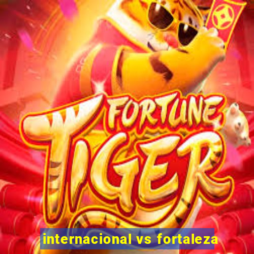 internacional vs fortaleza