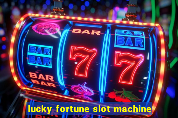 lucky fortune slot machine