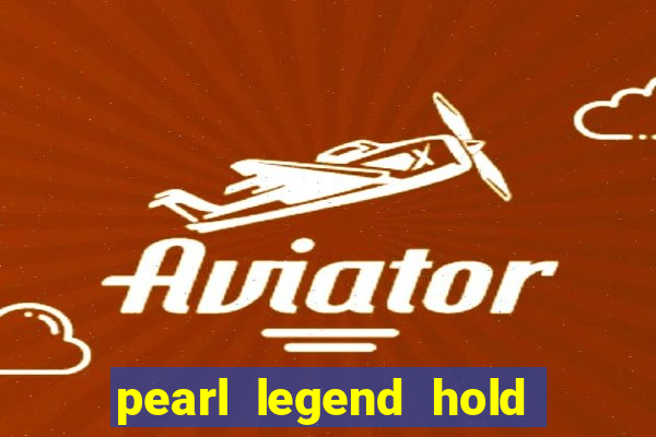 pearl legend hold & win slot free play