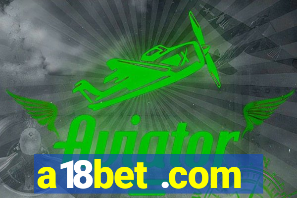 a18bet .com