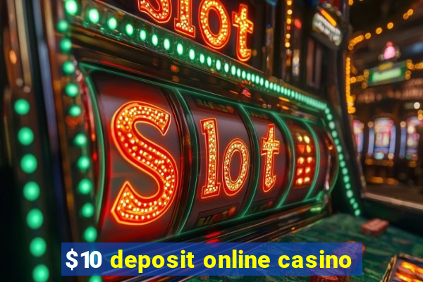 $10 deposit online casino