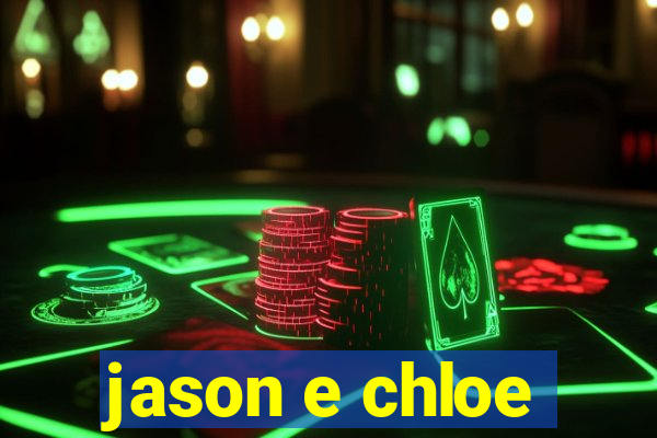 jason e chloe