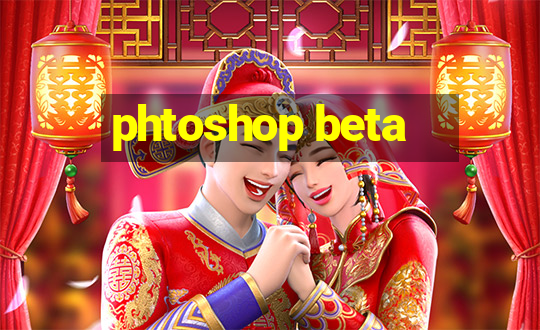 phtoshop beta