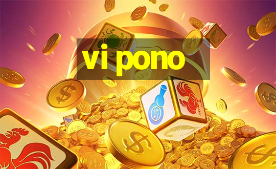 vi pono