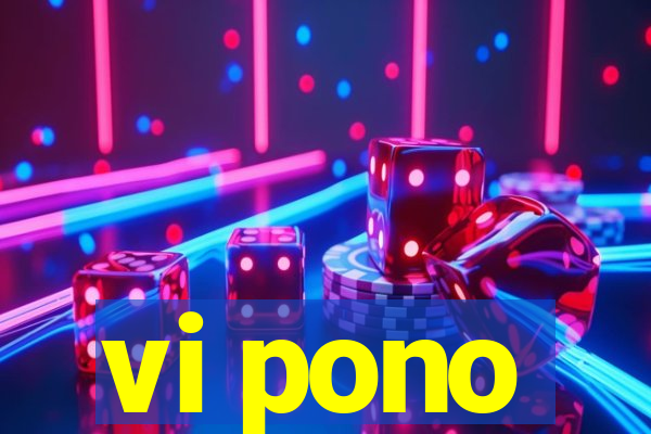 vi pono