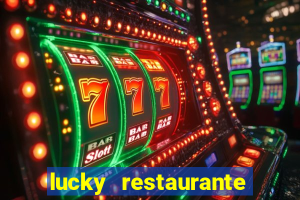 lucky restaurante acesso antecipado