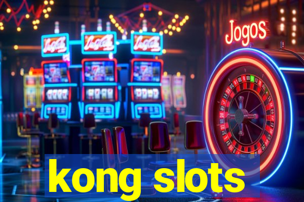 kong slots