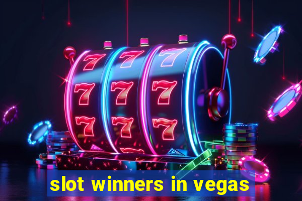 slot winners in vegas