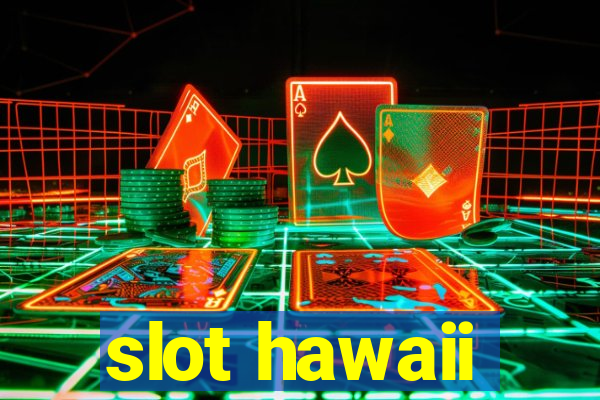 slot hawaii