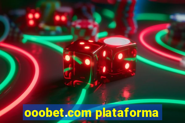 ooobet.com plataforma