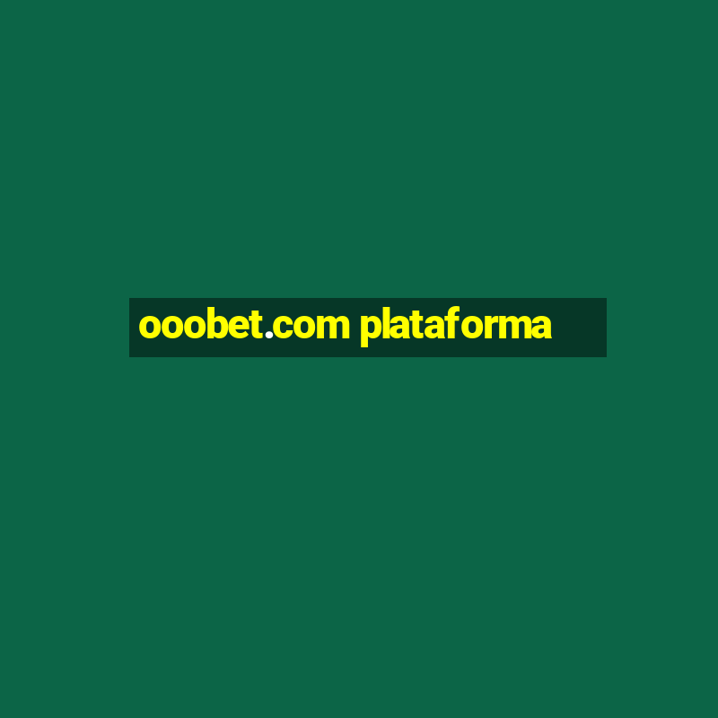 ooobet.com plataforma