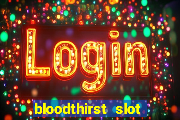 bloodthirst slot free play