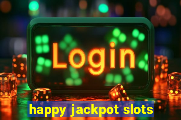 happy jackpot slots