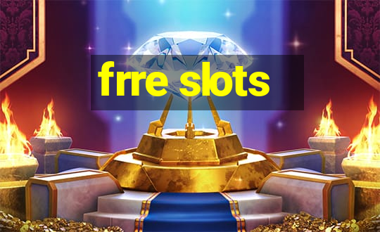 frre slots