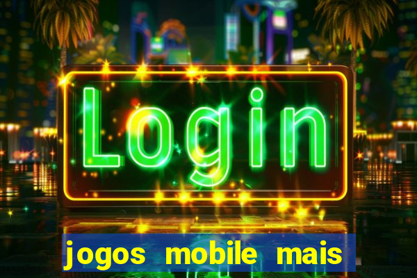 jogos mobile mais jogados do mundo