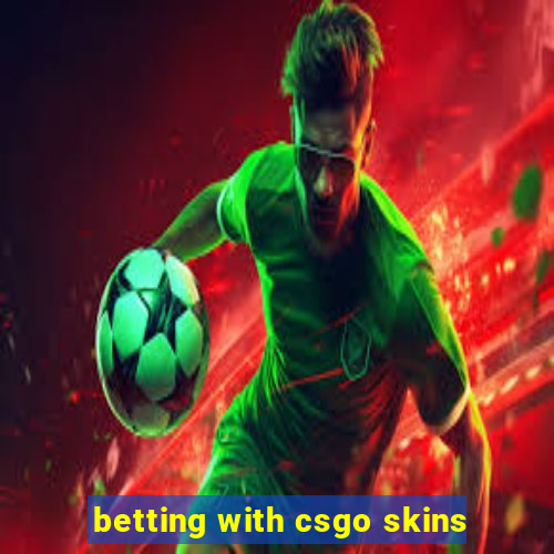 betting with csgo skins