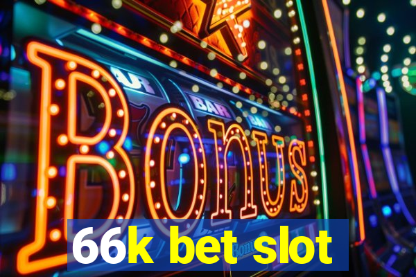 66k bet slot