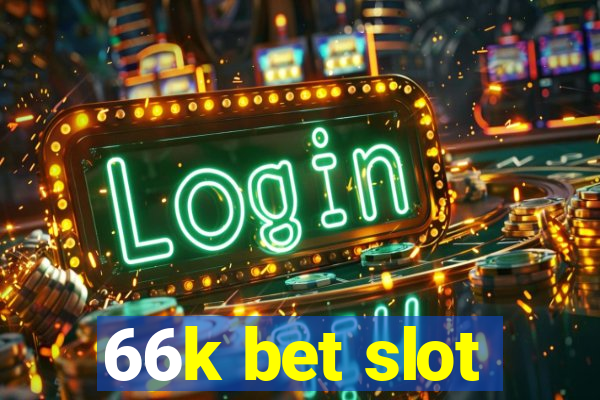 66k bet slot