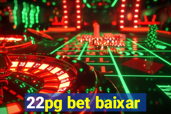 22pg bet baixar