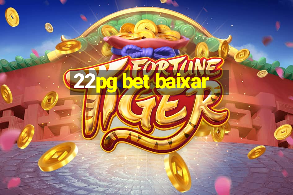 22pg bet baixar