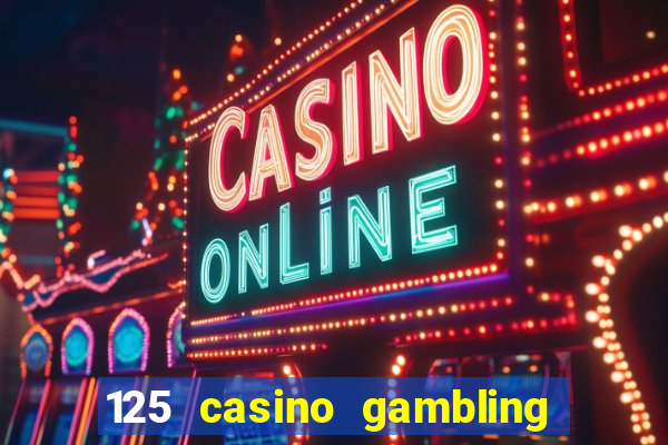 125 casino gambling game online