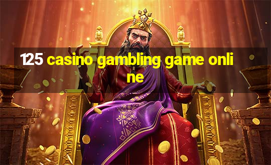 125 casino gambling game online