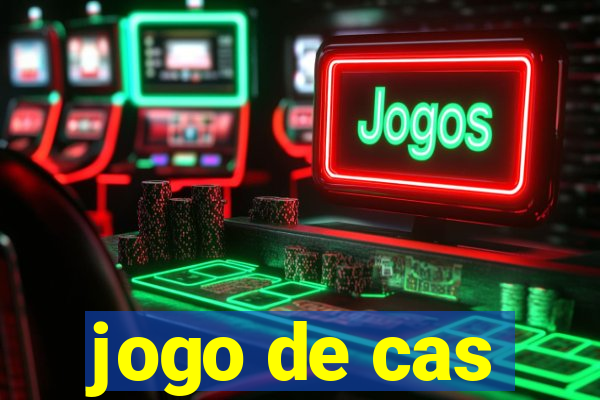 jogo de cas