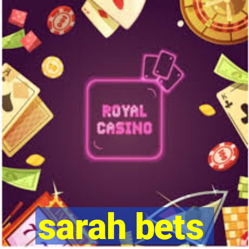 sarah bets