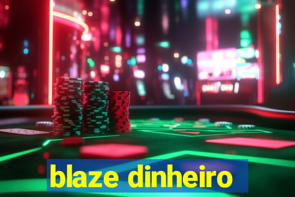 blaze dinheiro