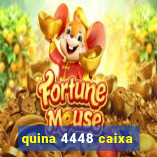 quina 4448 caixa