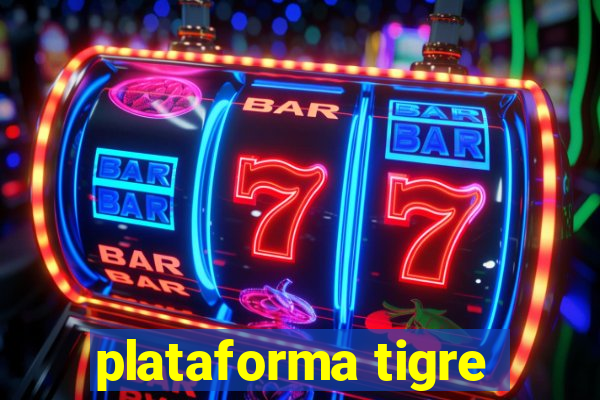 plataforma tigre