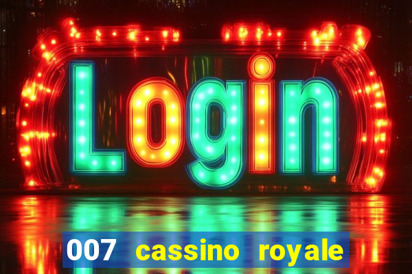 007 cassino royale dublado download