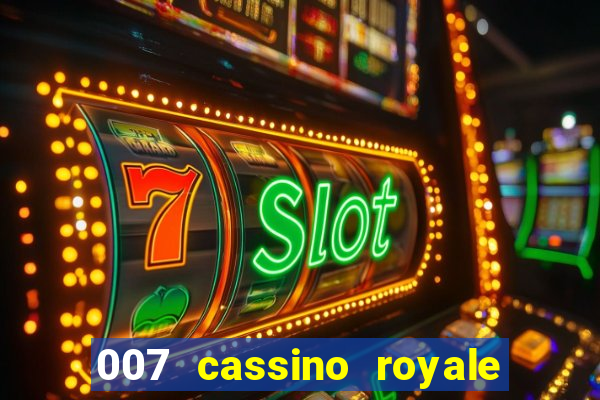 007 cassino royale dublado download