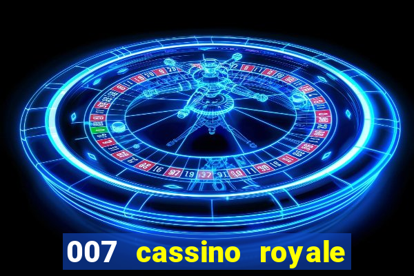 007 cassino royale dublado download