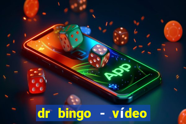 dr bingo - vídeo bingo grátis