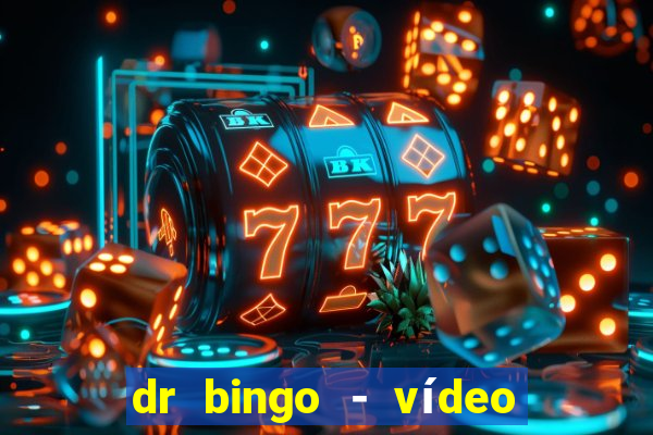 dr bingo - vídeo bingo grátis