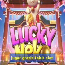 jugar gratis fakir slot