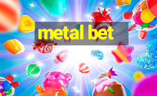 metal bet