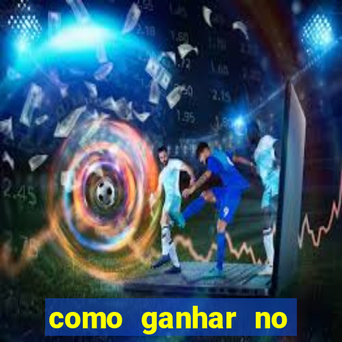 como ganhar no jogo do