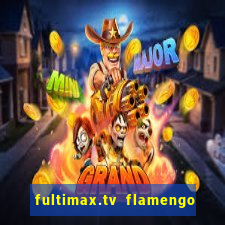 fultimax.tv flamengo ao vivo