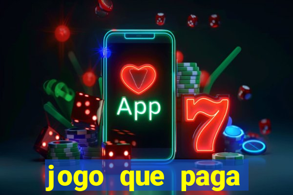 jogo que paga muito dinheiro