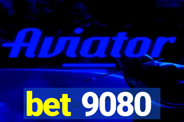 bet 9080