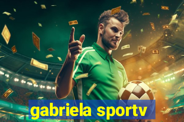 gabriela sportv