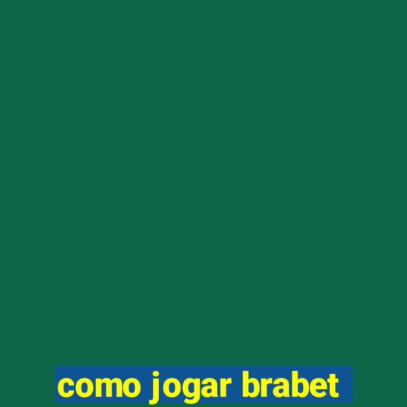 como jogar brabet