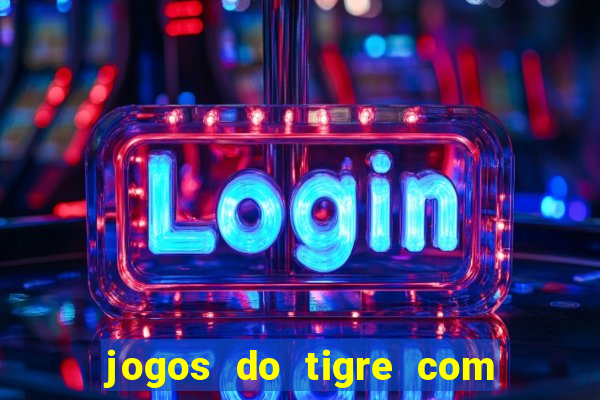 jogos do tigre com bonus gratis