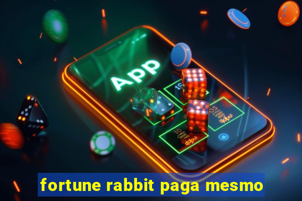 fortune rabbit paga mesmo