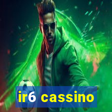 ir6 cassino