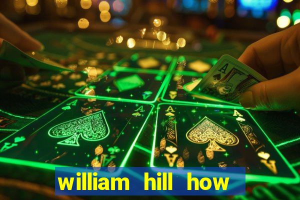 william hill how to bet