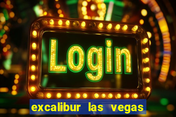 excalibur las vegas hotel and casino